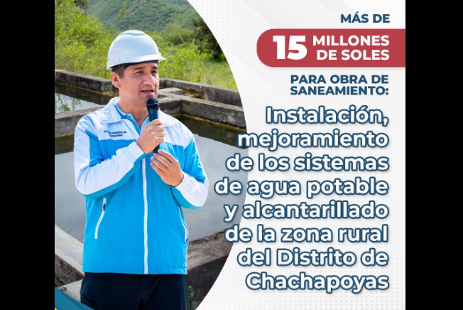 Municipalidad de Chachapoyas obtiene mÃ¡s de 15 millones de soles para Obras de Saneamiento