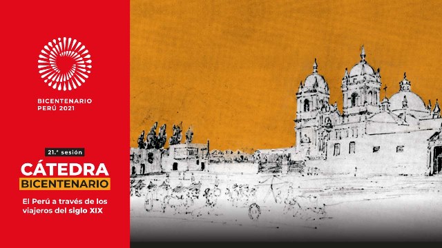 Bicentenario invita a descubrir los aportes de los viajeros en la historia peruana del siglo XIX