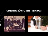 ENTIERRO O CREMACIÓN