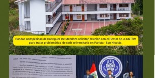 Rondas Campesinas de Rodríguez de Mendoza solicitan diálogo con el Rector de la UNTRM por situación de sede universitaria en Parista