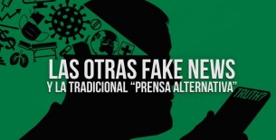 Las otras fake news y la tradicional «prensa alternativa»