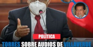 Torres sobre audios de Villaverde y Pacheco «Pedimos que se investigue seria y rápidamente»